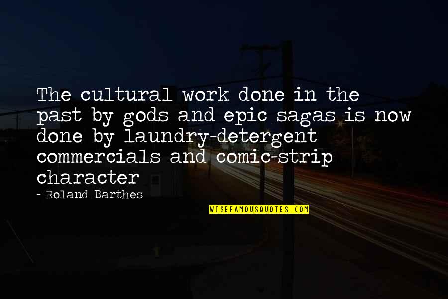 Laundry Quotes By Roland Barthes: The cultural work done in the past by