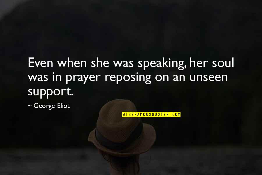 Laundry Sign Quotes By George Eliot: Even when she was speaking, her soul was