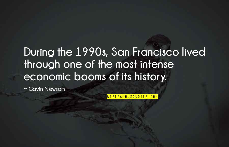 Launey Quotes By Gavin Newsom: During the 1990s, San Francisco lived through one Launey Quotes By Gavin Newsom: During the 1990s, San Francisco lived through one