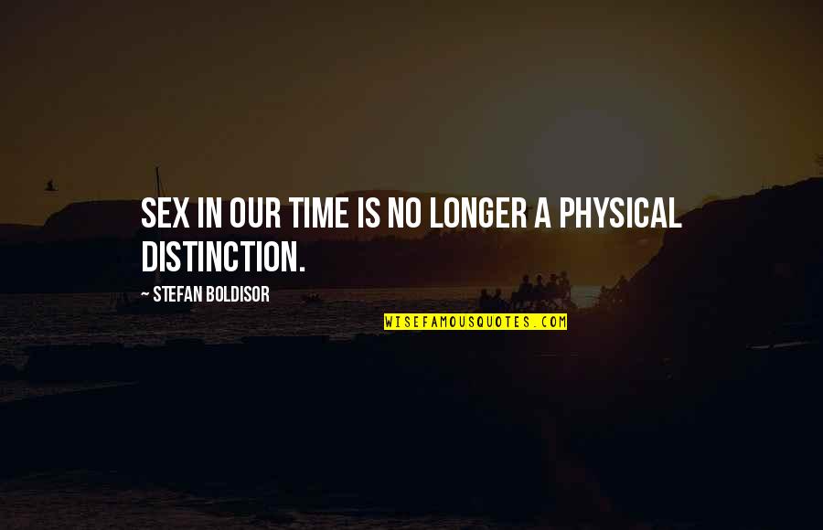 Launganis Quotes By Stefan Boldisor: Sex in our time is no longer a