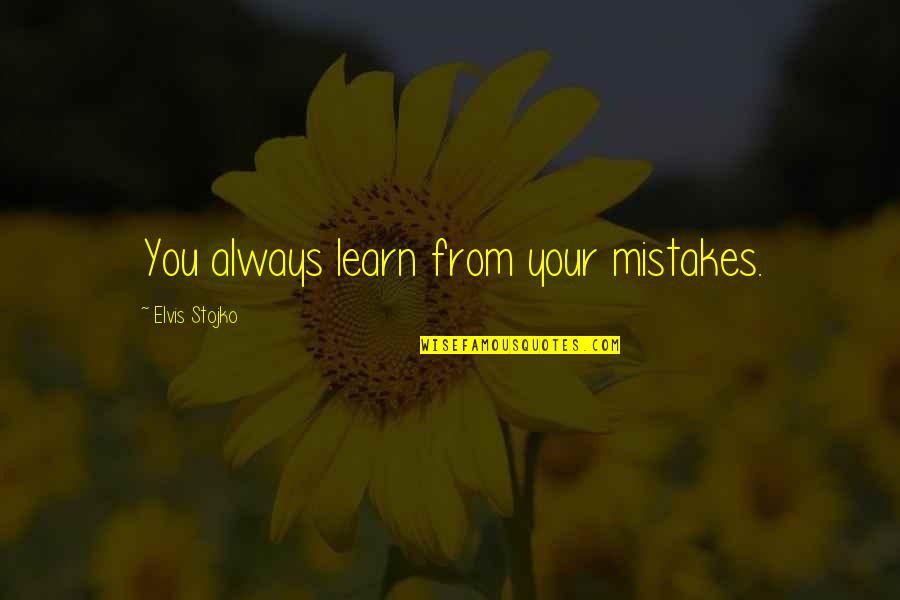 Launguage Quotes By Elvis Stojko: You always learn from your mistakes.