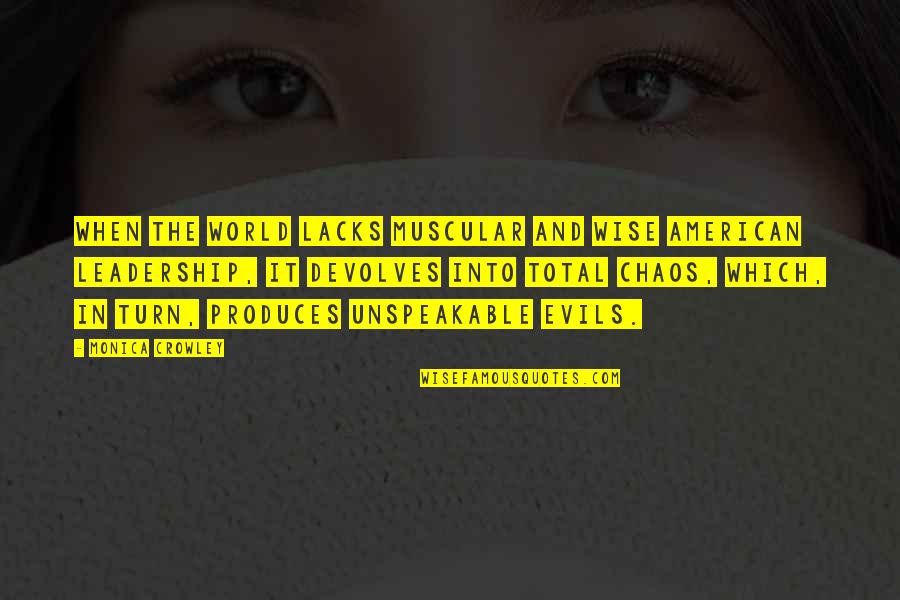 Launisch In English Quotes By Monica Crowley: When the world lacks muscular and wise American Launisch In English Quotes By Monica Crowley: When the world lacks muscular and wise American