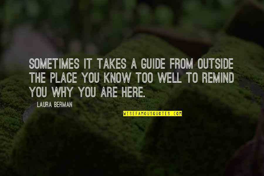 Laura Berman Quotes By Laura Berman: Sometimes it takes a guide from outside the