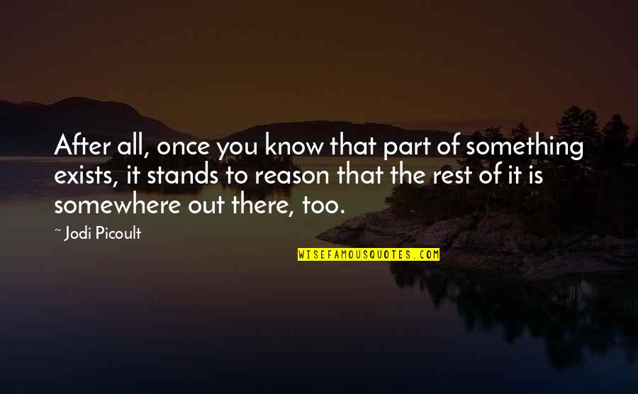 Laura Chinchilla Quotes By Jodi Picoult: After all, once you know that part of