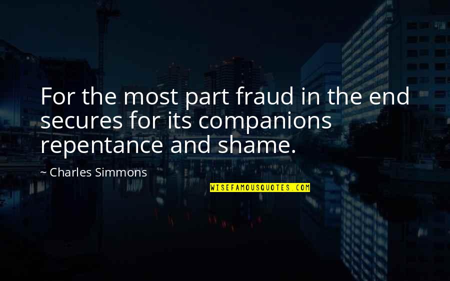 Laura Fayad Quotes By Charles Simmons: For the most part fraud in the end Laura Fayad Quotes By Charles Simmons: For the most part fraud in the end