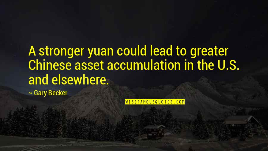 Laura Glass Menagerie Quotes By Gary Becker: A stronger yuan could lead to greater Chinese