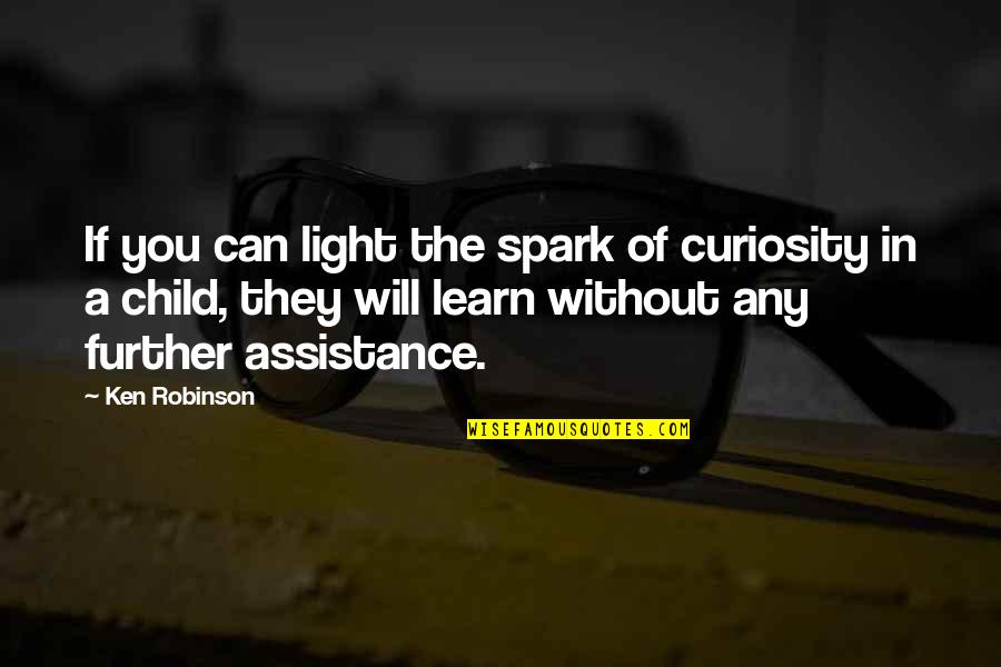 Laurance Bernard Quotes By Ken Robinson: If you can light the spark of curiosity