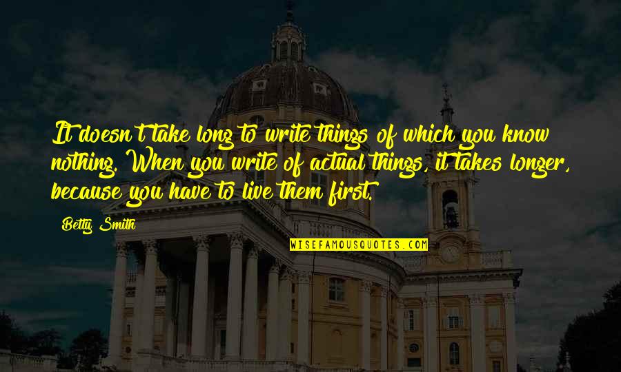 Laurane 18 Quotes By Betty Smith: It doesn't take long to write things of Laurane 18 Quotes By Betty Smith: It doesn't take long to write things of