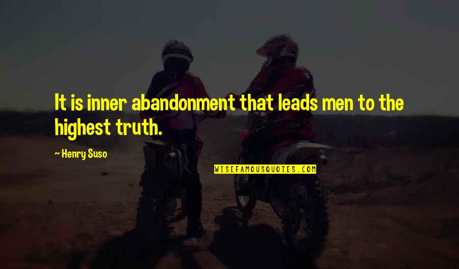 Laureana Wright Quotes By Henry Suso: It is inner abandonment that leads men to