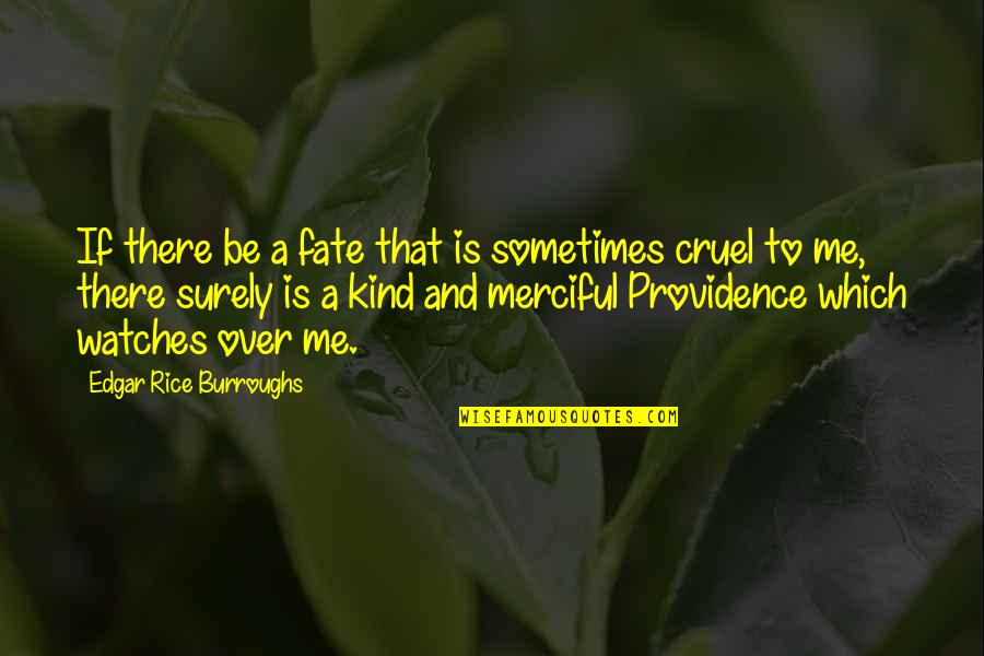 Laureano Ortega Quotes By Edgar Rice Burroughs: If there be a fate that is sometimes Laureano Ortega Quotes By Edgar Rice Burroughs: If there be a fate that is sometimes