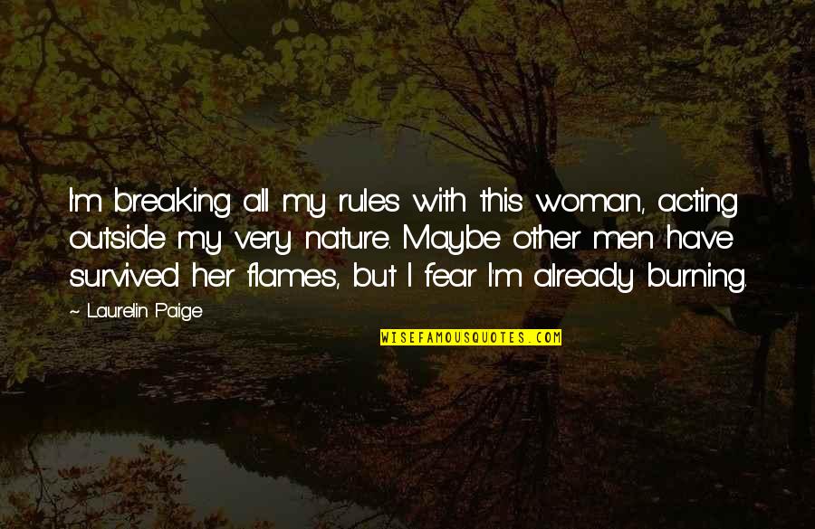 Laurelin Paige Quotes By Laurelin Paige: I'm breaking all my rules with this woman, Laurelin Paige Quotes By Laurelin Paige: I'm breaking all my rules with this woman,