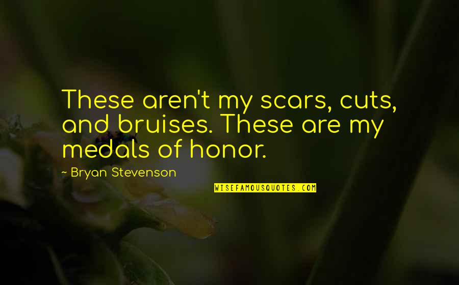 Lauren Bacall Key Largo Quotes By Bryan Stevenson: These aren't my scars, cuts, and bruises. These