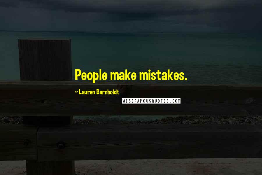 Lauren Barnholdt quotes: People make mistakes.