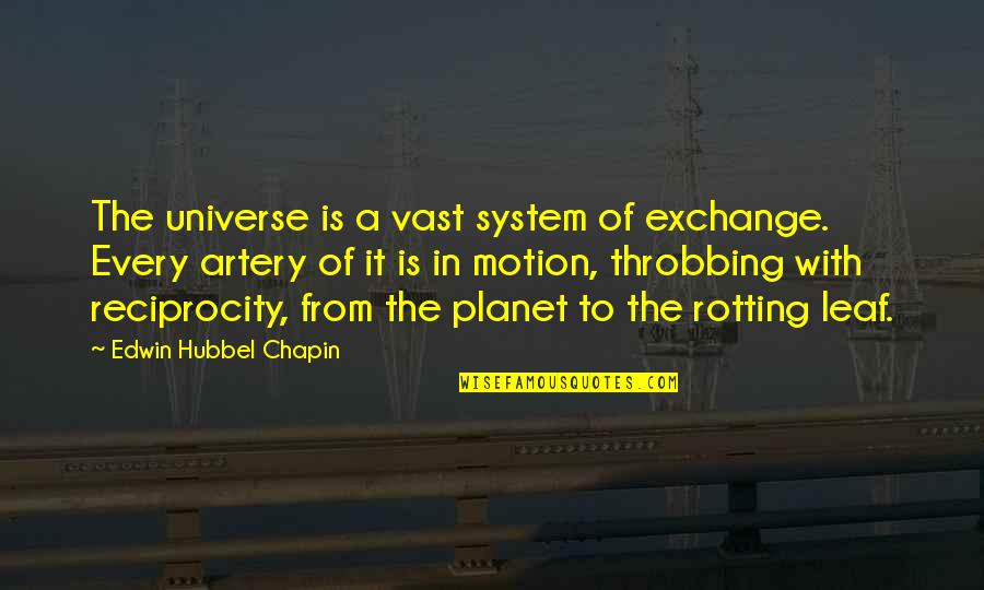 Lauren Compton Quotes By Edwin Hubbel Chapin: The universe is a vast system of exchange.