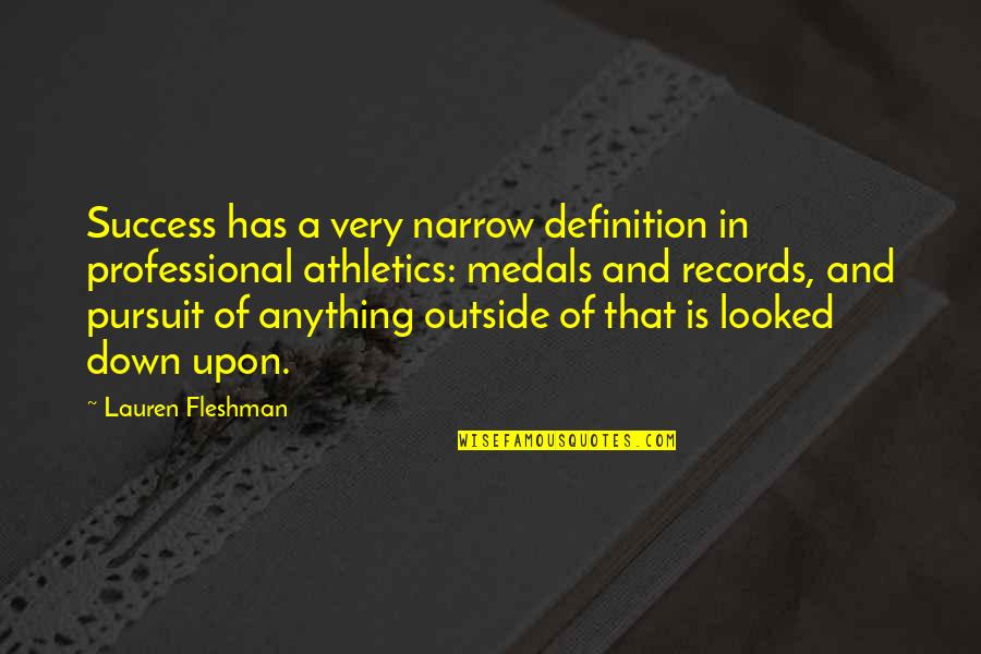 Lauren Fleshman Quotes By Lauren Fleshman: Success has a very narrow definition in professional