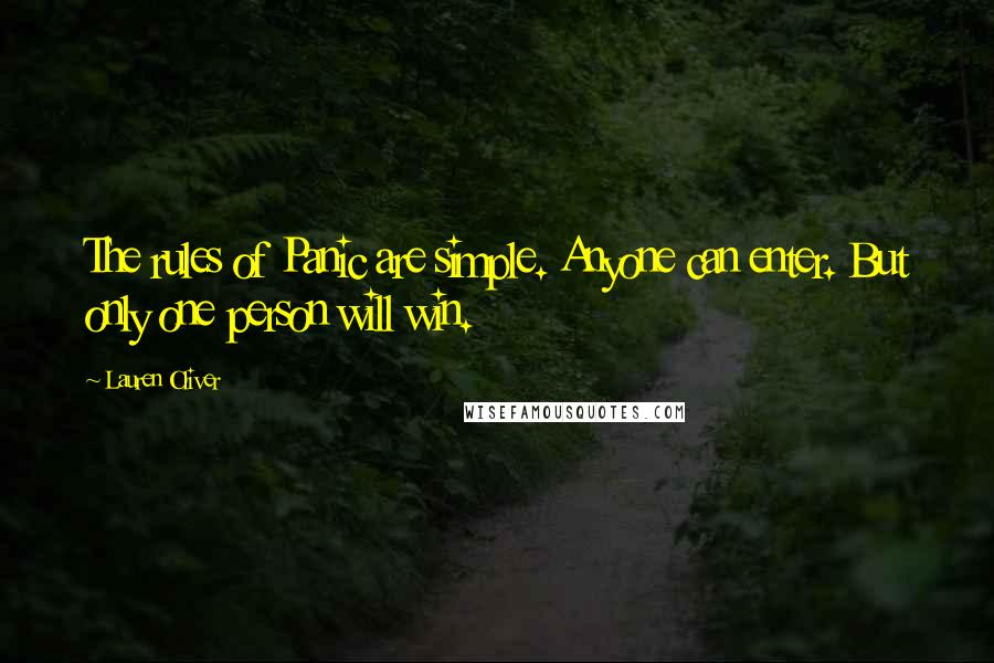 Lauren Oliver quotes: The rules of Panic are simple. Anyone can enter. But only one person will win.