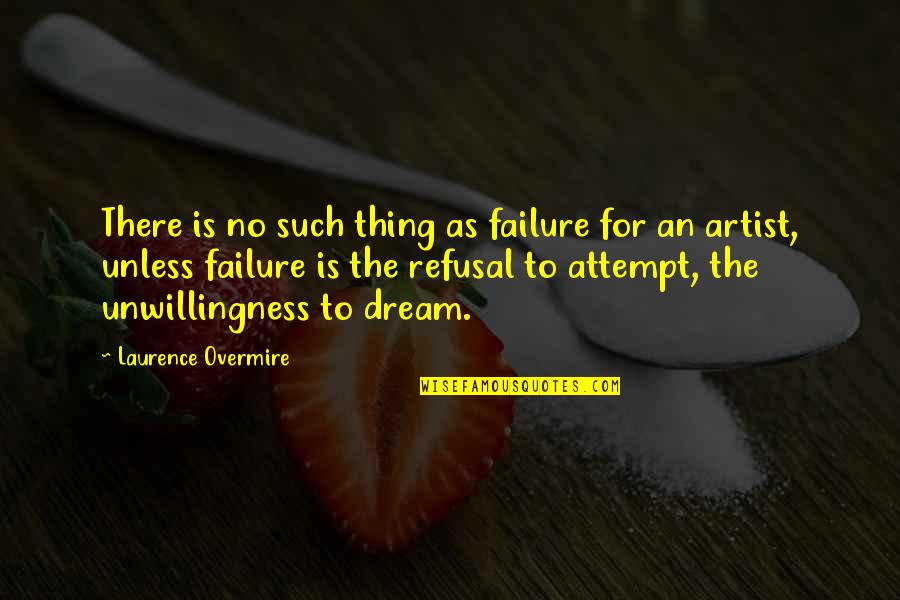 Laurence Overmire Quotes By Laurence Overmire: There is no such thing as failure for