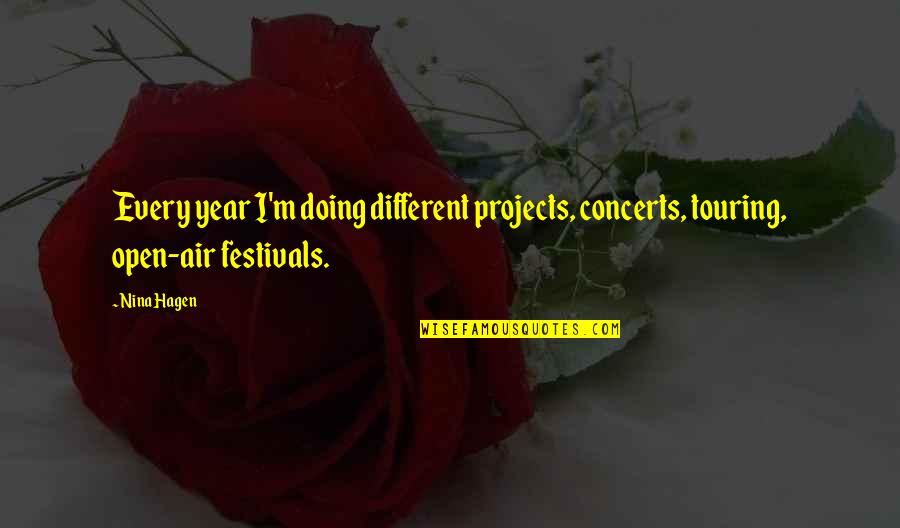 Laureng Cocktail Quotes By Nina Hagen: Every year I'm doing different projects, concerts, touring,