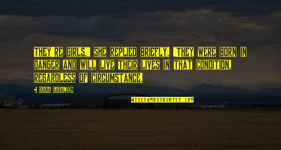 Laurentina Photography Quotes By Diana Gabaldon: They're girls," she replied briefly. "They were born Laurentina Photography Quotes By Diana Gabaldon: They're girls," she replied briefly. "They were born