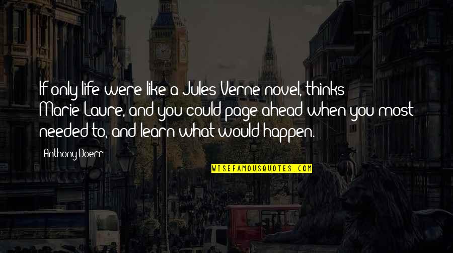 Laure's Quotes By Anthony Doerr: If only life were like a Jules Verne