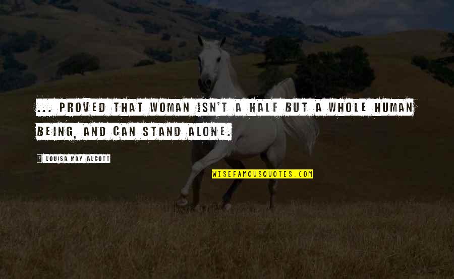 Laurienzo Quotes By Louisa May Alcott: ... proved that woman isn't a half but Laurienzo Quotes By Louisa May Alcott: ... proved that woman isn't a half but