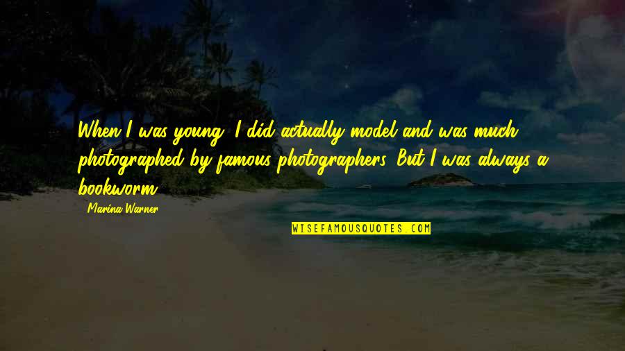 Laurinos In Brewster Quotes By Marina Warner: When I was young, I did actually model Laurinos In Brewster Quotes By Marina Warner: When I was young, I did actually model
