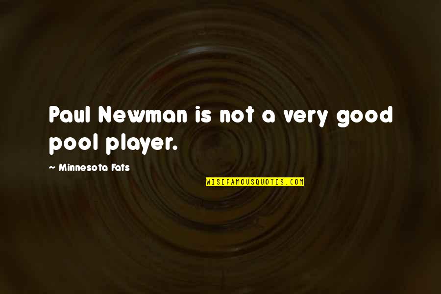 Laurionite Quotes By Minnesota Fats: Paul Newman is not a very good pool Laurionite Quotes By Minnesota Fats: Paul Newman is not a very good pool