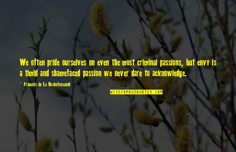 Lauritzen Corporation Quotes By Francois De La Rochefoucauld: We often pride ourselves on even the most Lauritzen Corporation Quotes By Francois De La Rochefoucauld: We often pride ourselves on even the most