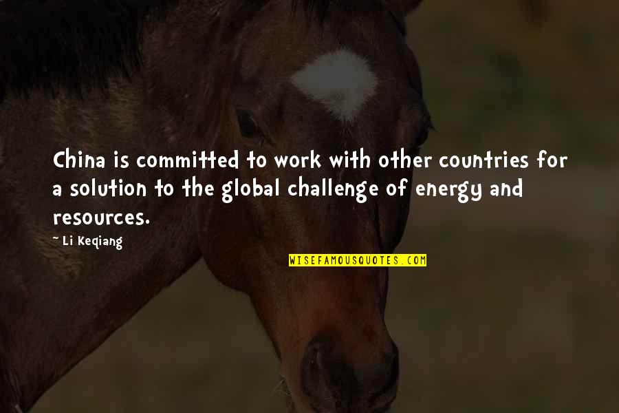 Laursen Elevintra Quotes By Li Keqiang: China is committed to work with other countries Laursen Elevintra Quotes By Li Keqiang: China is committed to work with other countries
