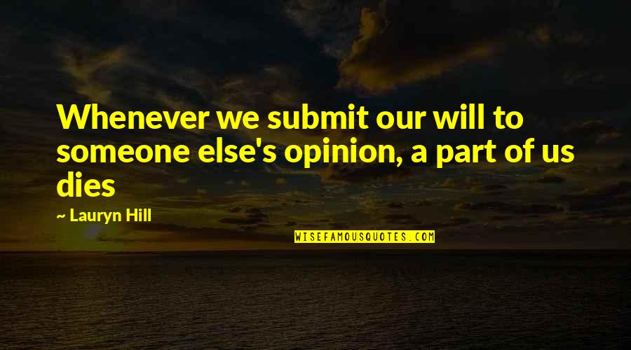 Lauryn Quotes By Lauryn Hill: Whenever we submit our will to someone else's