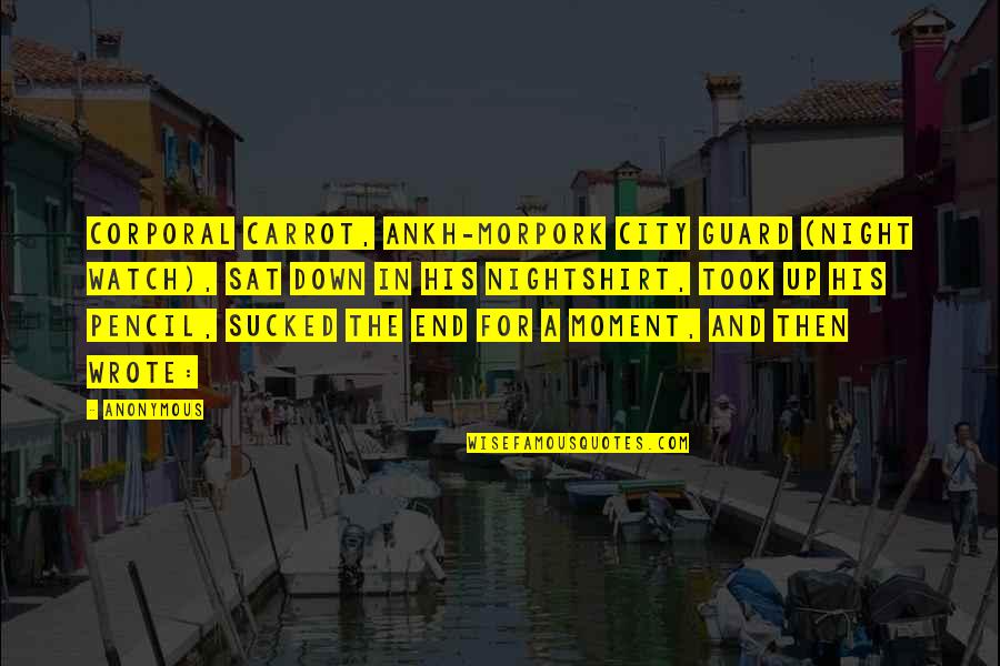 Laurysen Kitchesn Quotes By Anonymous: Corporal Carrot, Ankh-Morpork City Guard (Night Watch), sat