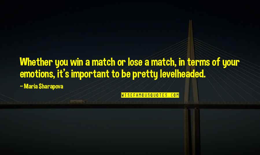 Lauryssen Selexion Quotes By Maria Sharapova: Whether you win a match or lose a
