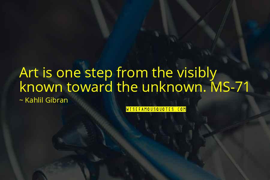 Lausevic Citati Quotes By Kahlil Gibran: Art is one step from the visibly known