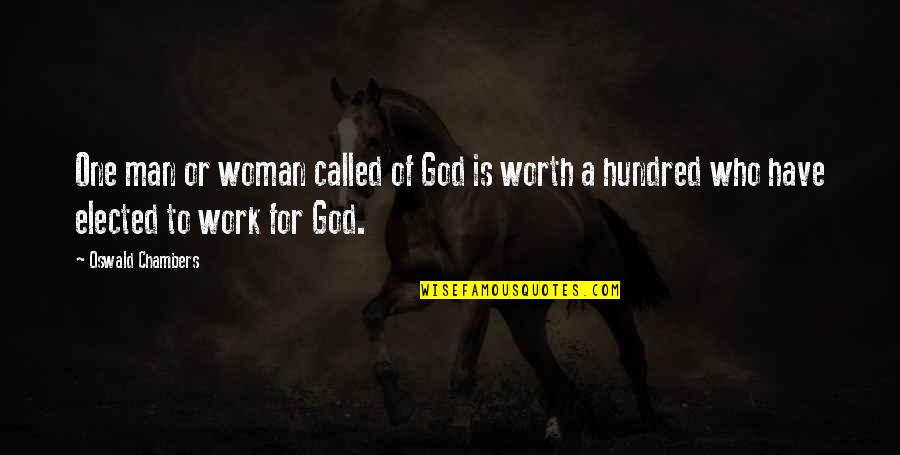 Lauterborn Trencher Quotes By Oswald Chambers: One man or woman called of God is Lauterborn Trencher Quotes By Oswald Chambers: One man or woman called of God is