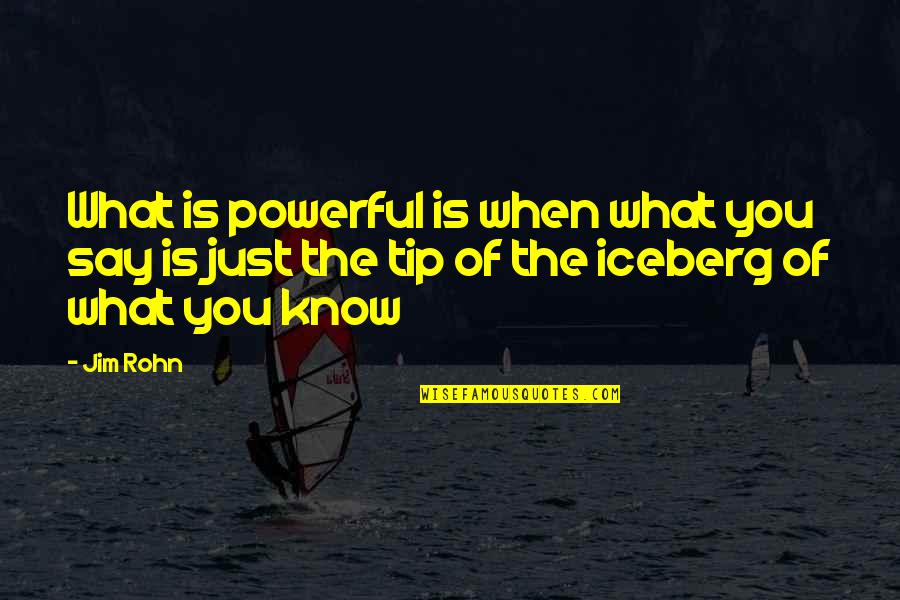 Lauterbur Drive Stony Quotes By Jim Rohn: What is powerful is when what you say