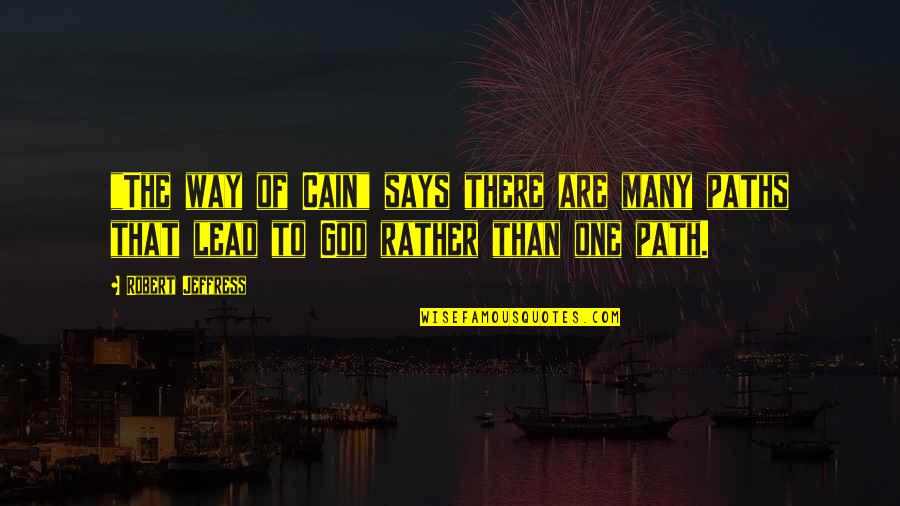 Lauteur Victor Quotes By Robert Jeffress: "The way of Cain" says there are many Lauteur Victor Quotes By Robert Jeffress: "The way of Cain" says there are many