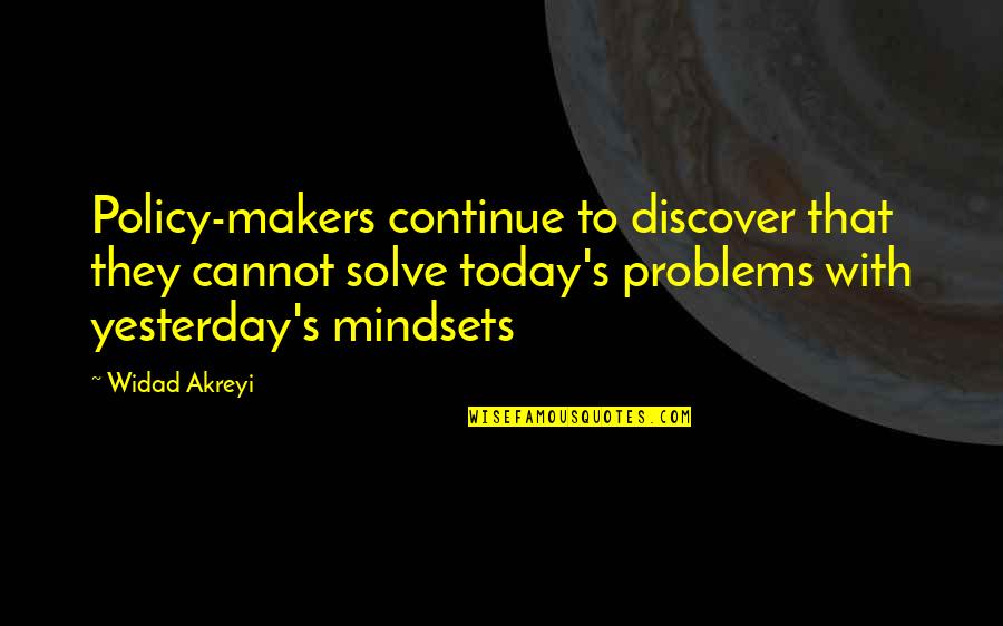 Lauzier Kamouraska Quotes By Widad Akreyi: Policy-makers continue to discover that they cannot solve