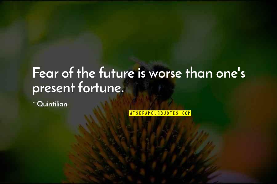 Lavaggi Angel Quotes By Quintilian: Fear of the future is worse than one's