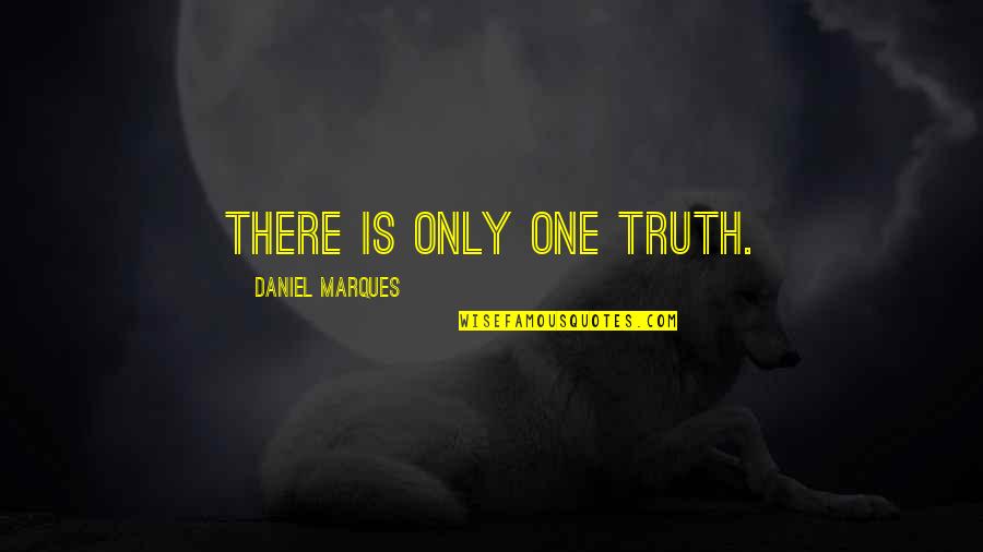 Lavagna In Inglese Quotes By Daniel Marques: There is only one truth.