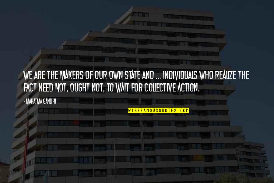 Lavaina Quotes By Mahatma Gandhi: We are the makers of our own state Lavaina Quotes By Mahatma Gandhi: We are the makers of our own state