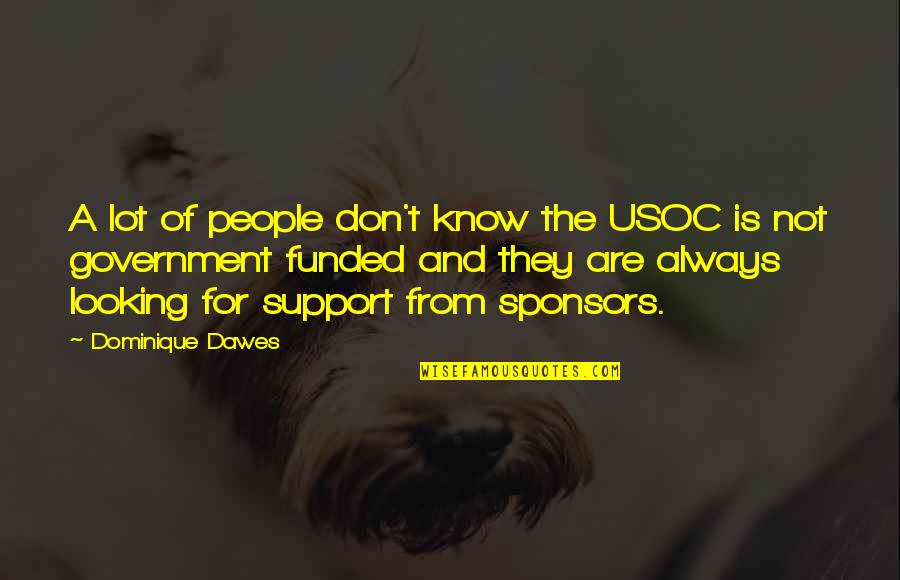 Lavalier Microphones Quotes By Dominique Dawes: A lot of people don't know the USOC