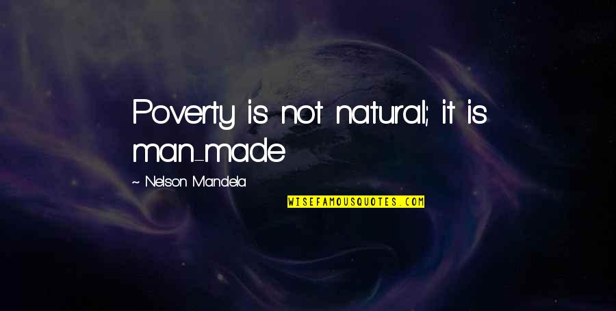 Lavandera Morena Quotes By Nelson Mandela: Poverty is not natural; it is man-made