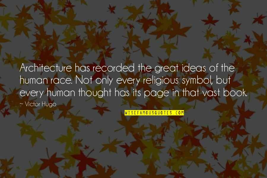 Lavanderas Quotes By Victor Hugo: Architecture has recorded the great ideas of the Lavanderas Quotes By Victor Hugo: Architecture has recorded the great ideas of the