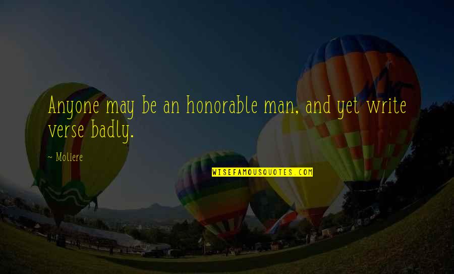 L'avare Moliere Quotes By Moliere: Anyone may be an honorable man, and yet