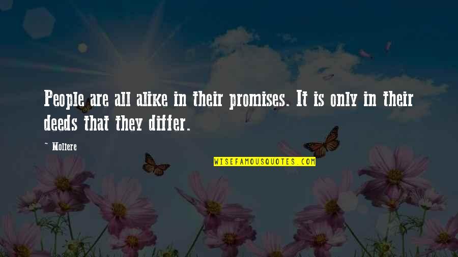 L'avare Moliere Quotes By Moliere: People are all alike in their promises. It
