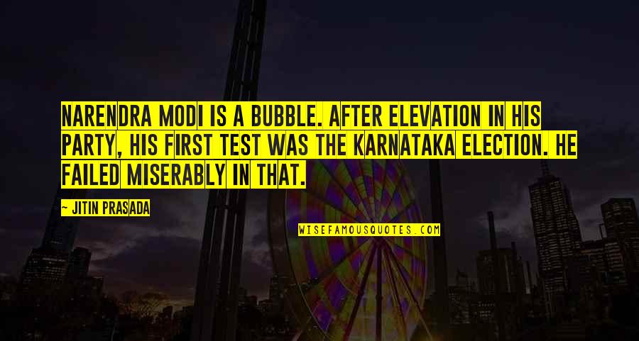 Lavender And Love Quotes By Jitin Prasada: Narendra Modi is a bubble. After elevation in