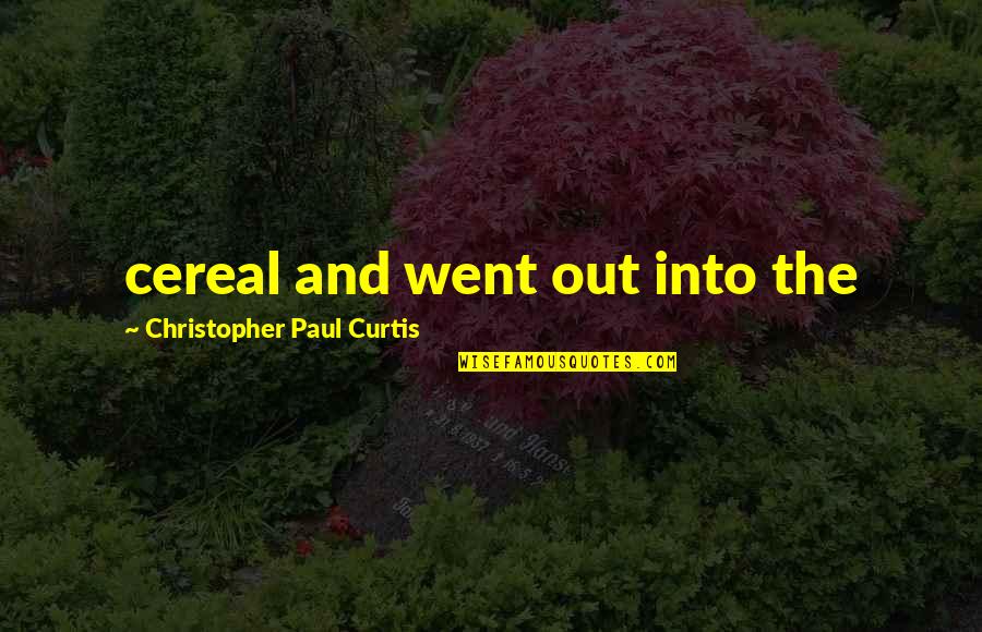 Lavender Smell Quotes By Christopher Paul Curtis: cereal and went out into the