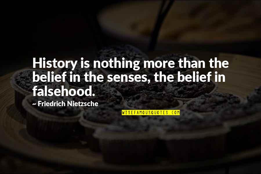 Laventure Perfume Quotes By Friedrich Nietzsche: History is nothing more than the belief in Laventure Perfume Quotes By Friedrich Nietzsche: History is nothing more than the belief in