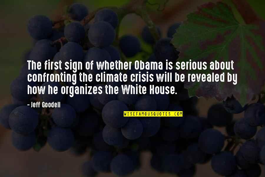 Laverdiere Janna Quotes By Jeff Goodell: The first sign of whether Obama is serious