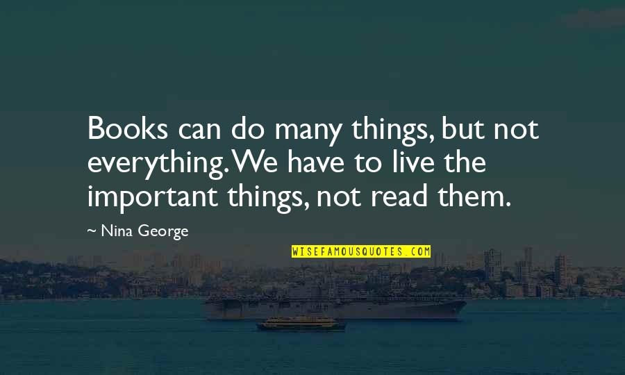 Laverendrye Quotes By Nina George: Books can do many things, but not everything. Laverendrye Quotes By Nina George: Books can do many things, but not everything.